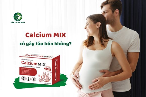 Calcium MIX có gây táo bón không